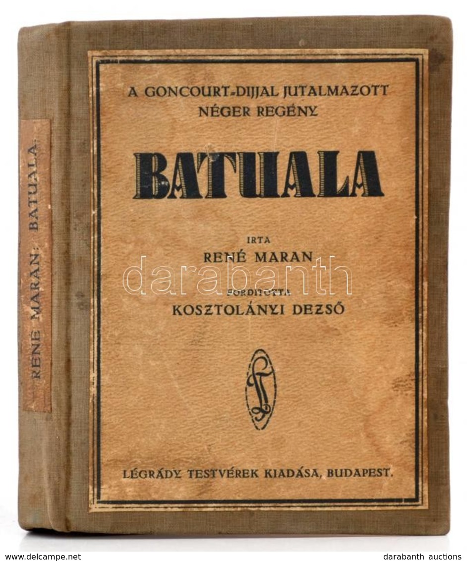 René Maran: Batuala. Néger Regény. Fordította: Kosztolányi Dezső. Bp., é.n., Légrády, 163 P. Átkötött Egészvászon-kötés, - Non Classés