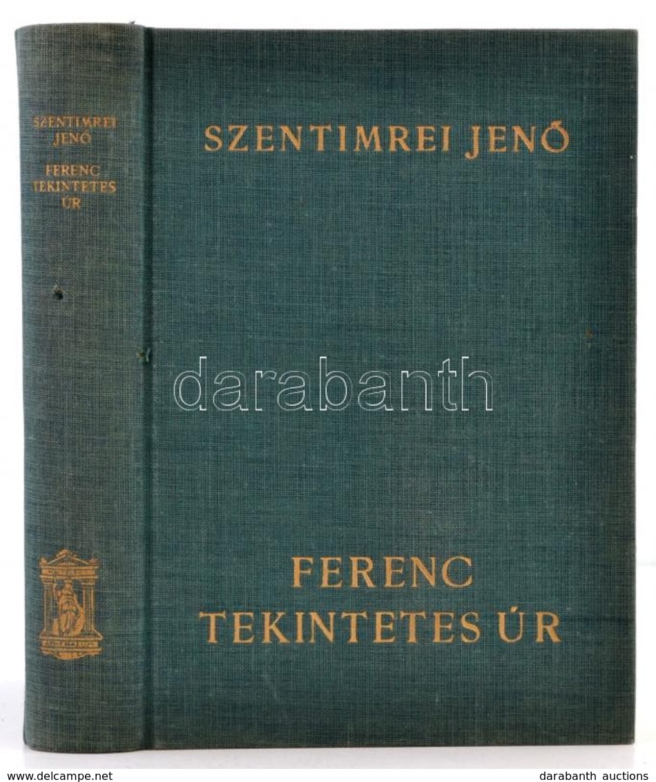 Szentimrei Jenő: Ferenc Tekintetes úr. Kölcsey Ferenc életregénye. Bp., é.n, Athenaeum. Kiadói Egészvászon-kötés, Kis Sé - Non Classés