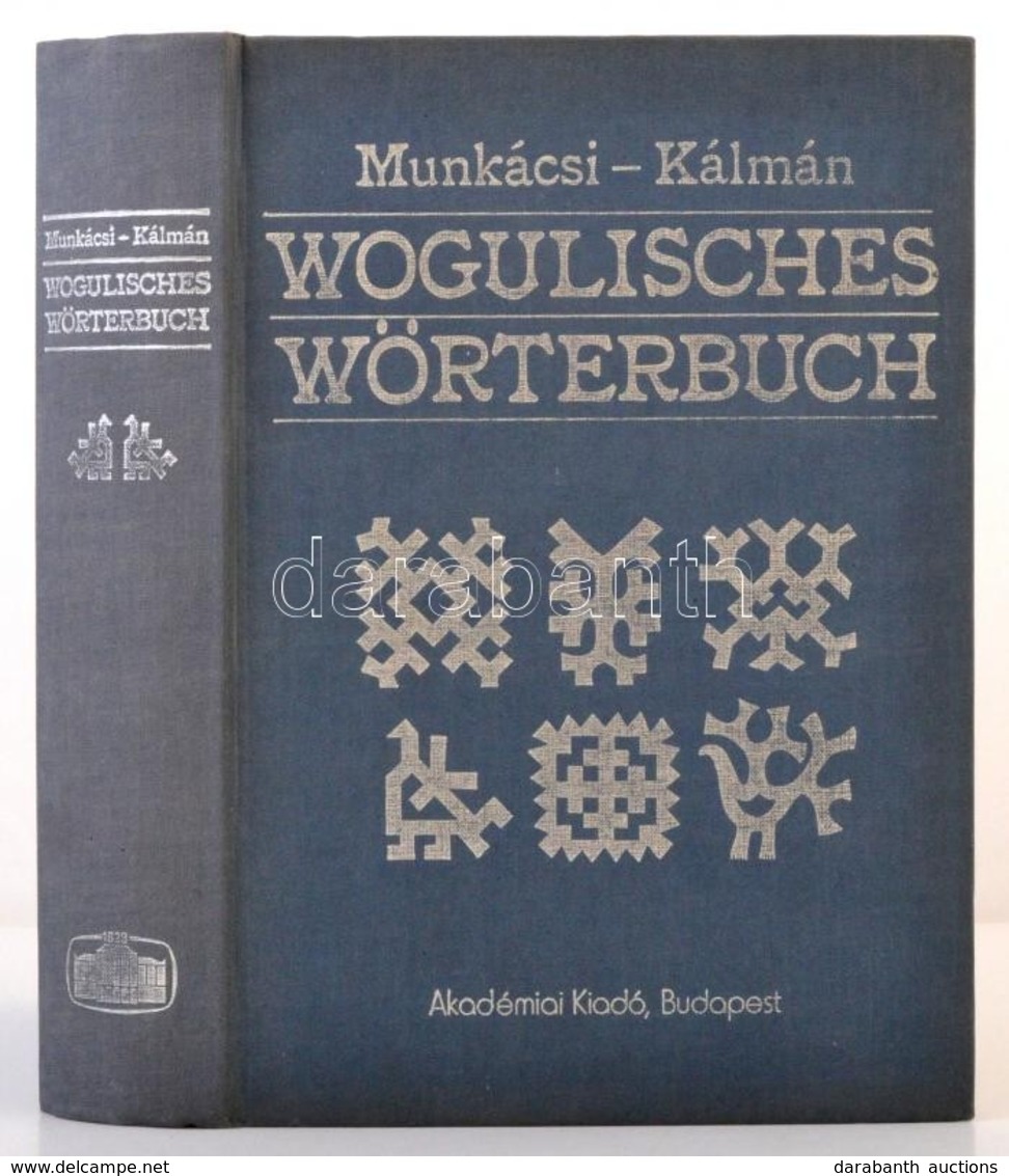 Vogul Szótár Munkácsi Bernát: Wogulisches Wörterbuch. Szerk.: Kálmán Béla. Bp., 1986, Akadémiai Kiadói. Kiadói Egészvász - Non Classés