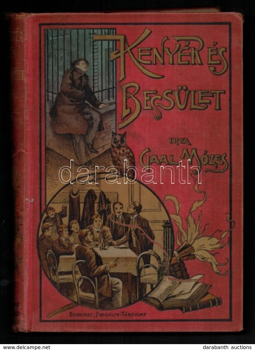 Gaal Mózes: Kenyér és Becsület. Bp., 1913, Franklin. Harmadik Kiadás. Kiadói Festett, Aranyozott, Piros Egészvászon-köté - Unclassified