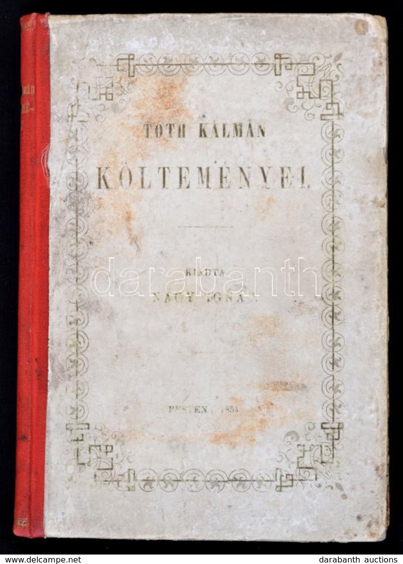 Tóth Kálmán (1831-1881): Tóh Kálmán Költeményei. Kiadta Nagy Ignác. Pest, 1854, Beimel J. és Kozma Vazul, 1 T.+184+6 P.  - Unclassified