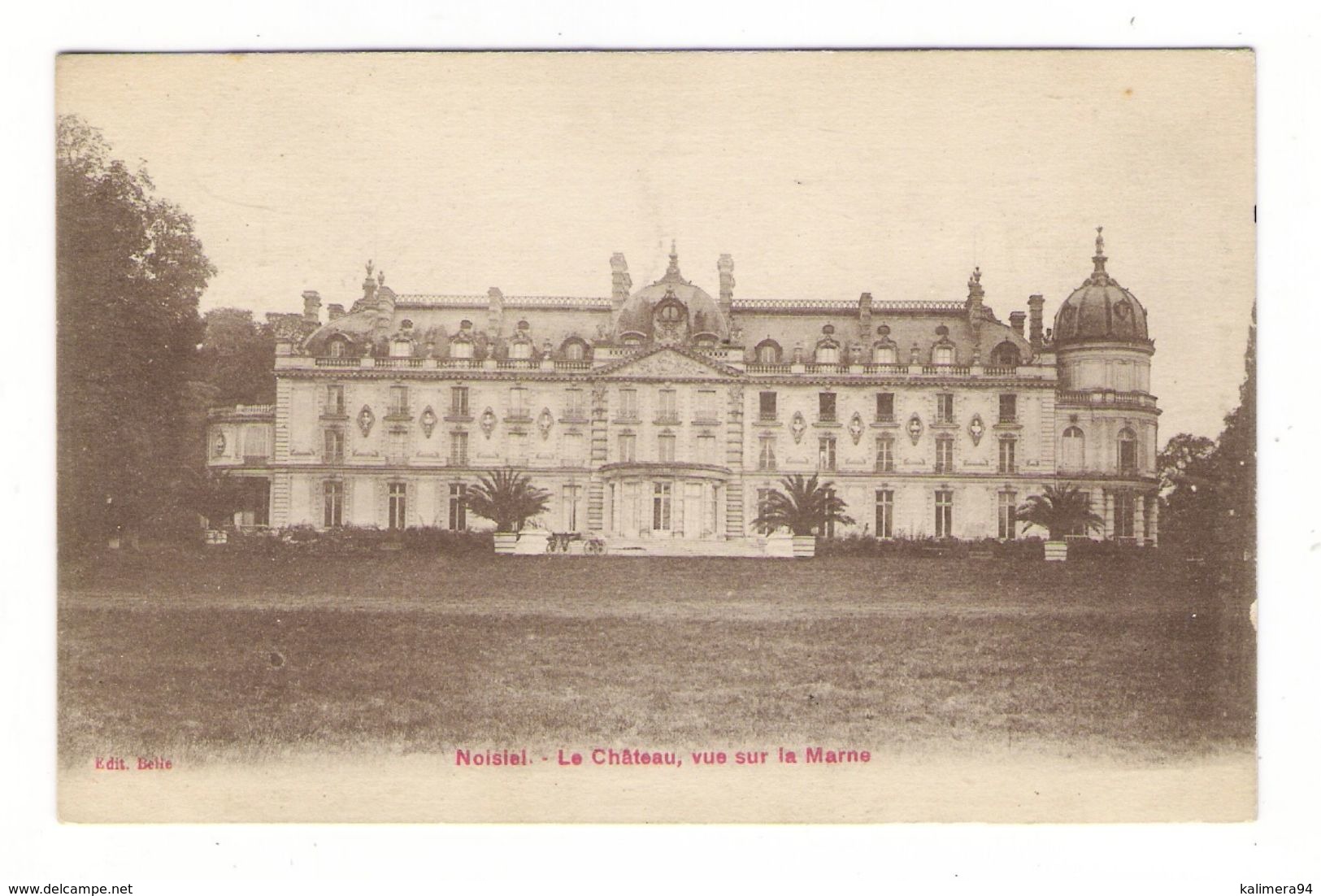 SEINE-ET-MARNE  /  NOISIEL  /  LE  CHÂTEAU  , VUE  SUR  LA  MARNE  /  Edit. BELLE + A. BREGER - Noisiel