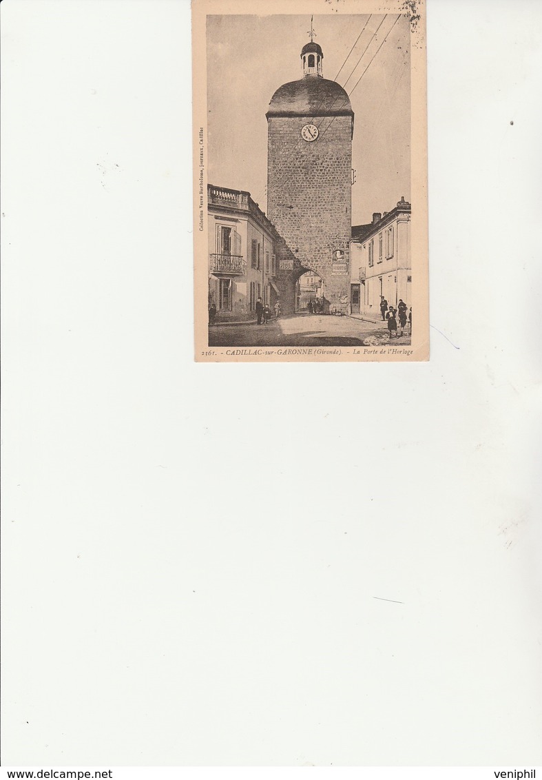 CADILLAC SUR GARONNE - GIRONDE - LA PORTE DE L'HORLOGE - CARTE SEPIA - ANNEE 1920 - Cadillac