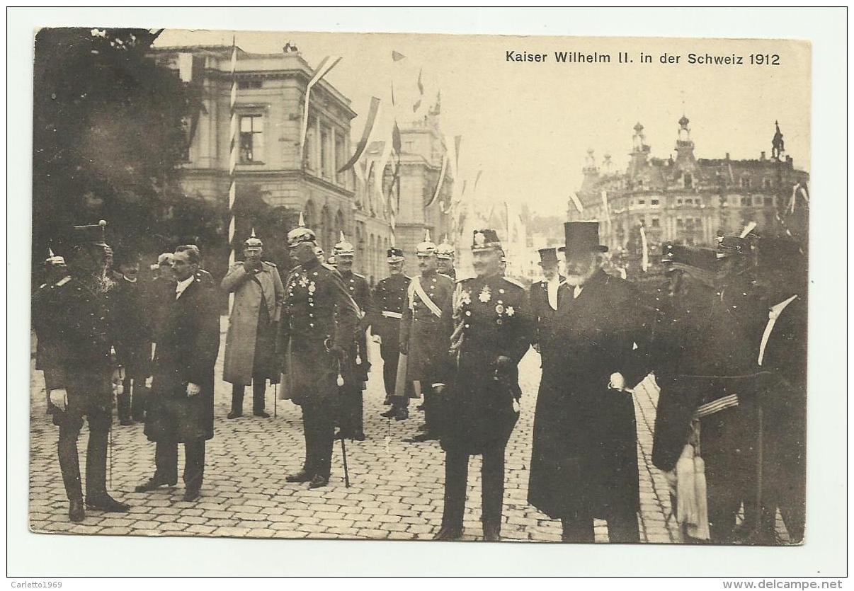 KAISER WILHELM II - IN DER SCHWEIZ 1912 - NV FP - Personnages