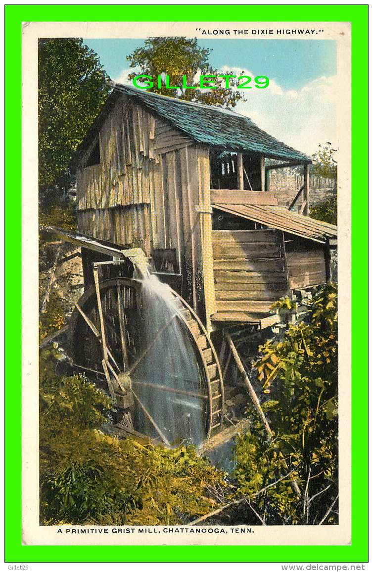 CHATTANOOGA, TE - A PRIMITIVE GRIST MILL - TRAVEL IN 1918 -  LOOKOUT SERIES No 43 - PAYNE &amp; CO - - Chattanooga