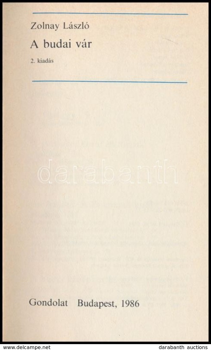 Zolnay László: A Budai Vár. Bp., 1986, Gondolat. Második Kiadás. Gazdag Képanyaggal Illusztrálva. Kiadói Papírkötésben. - Zonder Classificatie