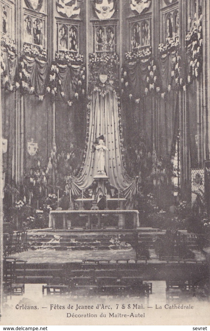 ORLEANS. - Fêtes De Jeanne D'Arc. - La Cathédrale - Décoration Du Maître-Autel - Orleans
