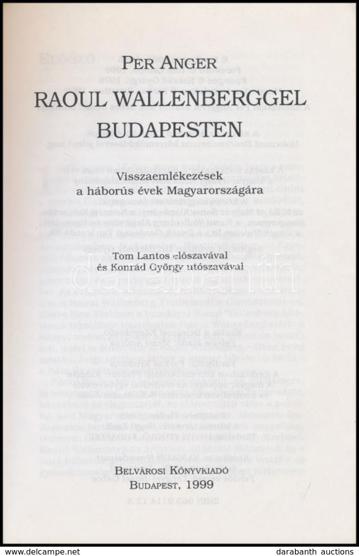 Anger, Per: Raoul  Wallenberggel Budapesten. Tom Lantos El?szavával és Konrád György Utószavával. Bp., 1999, Belvárosi K - Ohne Zuordnung