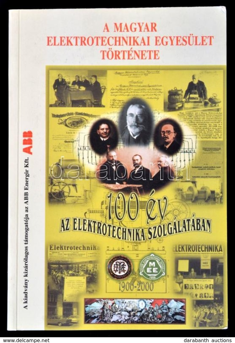 A Magyar Elektrotechnikai Egyesület Története. Szerk.: Barki Kálmán. Bp.,1999, Magyar Elektrotechnikai Egyesület. Kiadói - Ohne Zuordnung