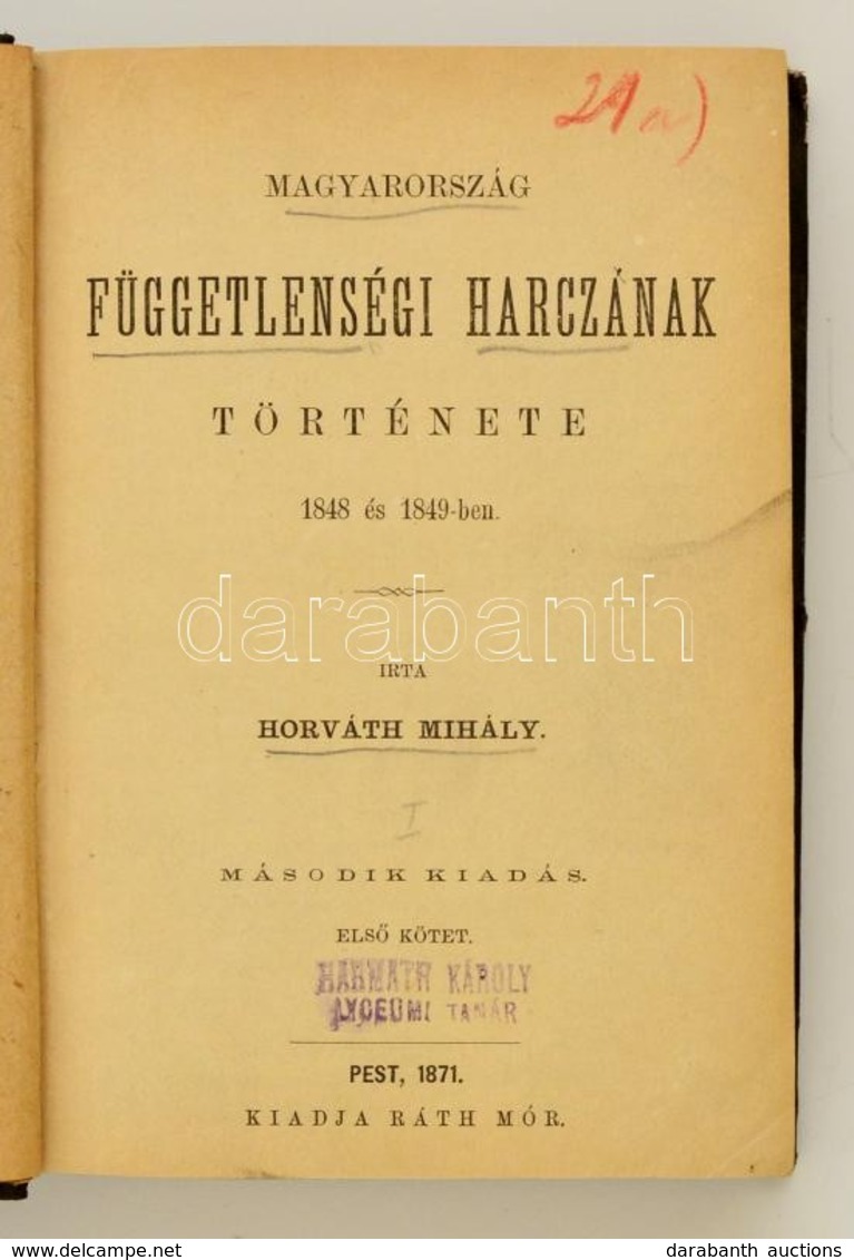 Horváth Mihály: Magyarország Függetlenségi Harczának Története 1848 és 1849-ben. Második Kiadás. I Kötet. Pest, 1871, Rá - Ohne Zuordnung