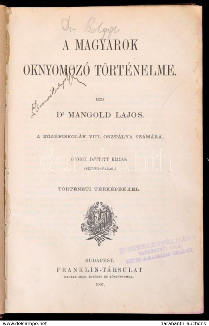 Dr. Mangold Lajos: A Magyarok Oknyomozó Történelme. A Középiskolák VIII. Osztálya Számára. Történeti Térképekkel. Bp., 1 - Ohne Zuordnung