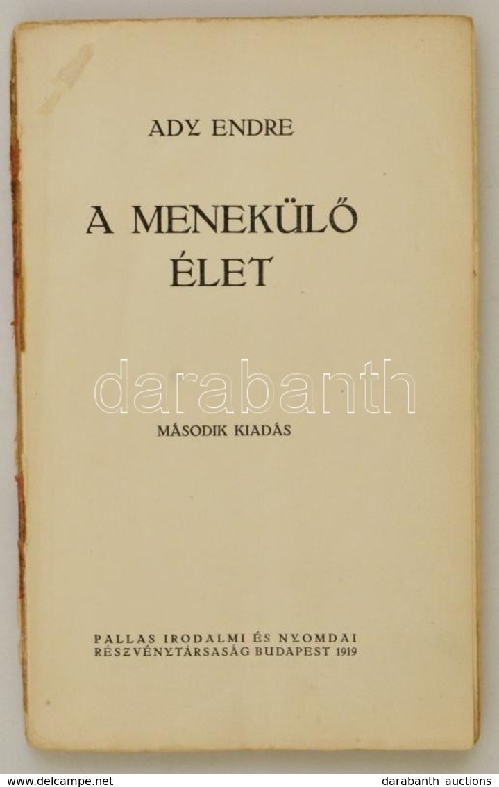 Ady Endre: A Menekül? élet. Bp.,1919, Pallas. Második Kiadás, 141+3 P. Papírkötés, A Borítója Leszakadt, Az Utolsó Lap S - Ohne Zuordnung