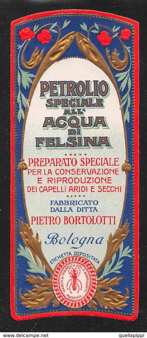 07663 "PETROLIO SPECIALE ALL'ACQUA DI FELSINA - P. BORTOLOTTI - BOLOGNA - 1920 CIRCA" ETICHETTA  ORIGINALE - Etiketten