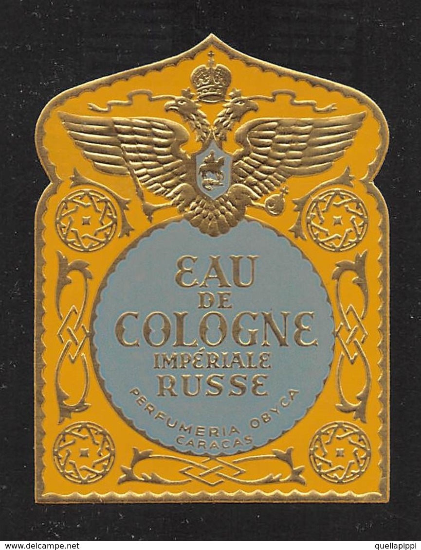 07665 "EAU DE COLOGNE - IMPERIALE RUSSE - PERFUMERIA OBYCA - CARACAS - 1910 CIRCA - DECORO RILIEVO E ORO" ETICH  ORIG - Etiketten