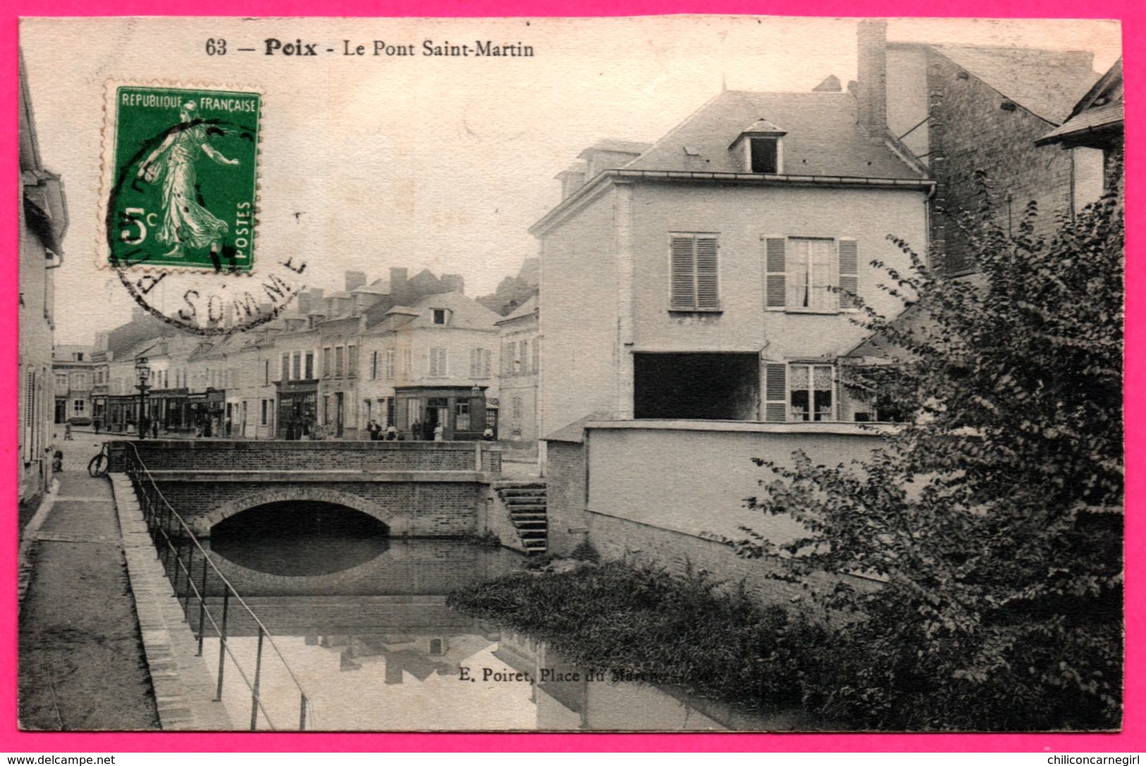 Poix-de-Picardie - Poix - Le Pont St Martin - Animée - Edit. E. POIRET  Place du Marché - Imp. E. LE DELEY - 1912