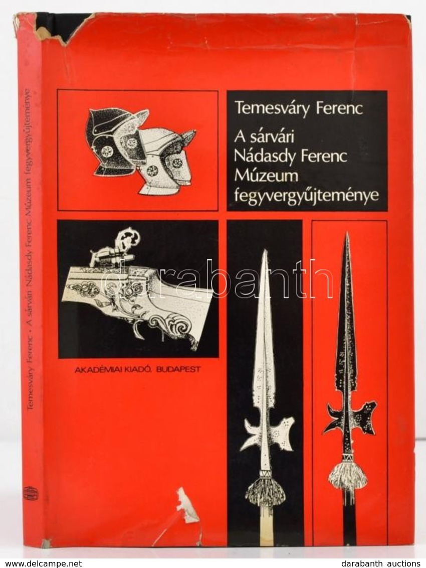 Temesváry Ferenc: A Sárvári Nádasdy Ferenc Múzeum Fegyvergy?jteménye. Bp.,1980, Akadémiai Kiadó. Szövegközti Illusztráci - Non Classificati