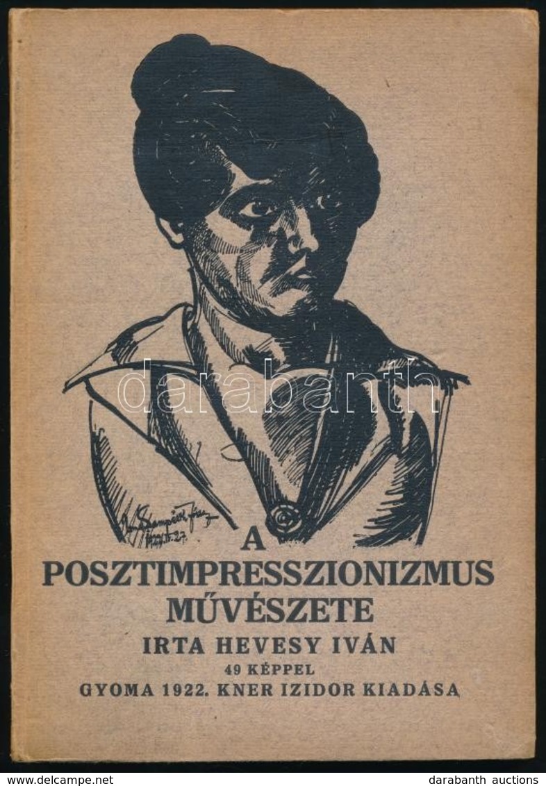 Hevesy Iván: A Posztimpresszionizmus M?vészete. Gyoma, 1922, Kner Izidor, 99+1 P. Egészoldalas Illusztrációkkal, és Fotó - Non Classificati