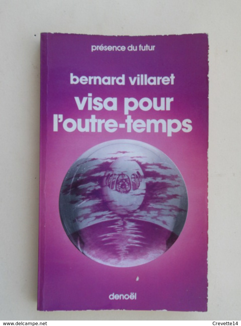 PDF2018 : LIVRE FORMAT POCHE PRESENCE DU FUTUR DENOEL / N°213 BERNARD VILLARET VISA POUR L'AUTRE-TEMPS - Denoël