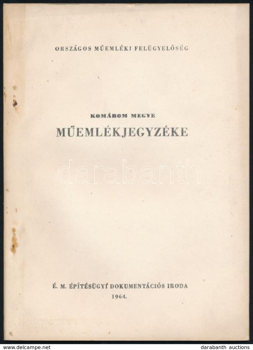 Komárom Megye M?emlékjegyzéke. Országos M?emléki Felügyel?sség. Bp.,1964, É. M. Építésügyi Dokumentációs Iroda. Kiadói P - Unclassified