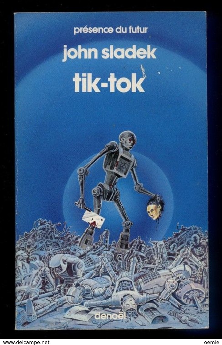 TIK - TOK  °°°° JOHN SLADEK - Denoël