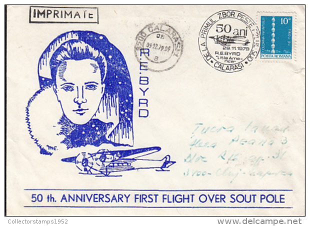 D7798- R.E. BYRD, FIRST FLIGHT OVER SOUTH POLE, PLANE, LITTLE AMERICA CAMP, SPECIAL COVER, 1979, ROMANIA - Polar Flights