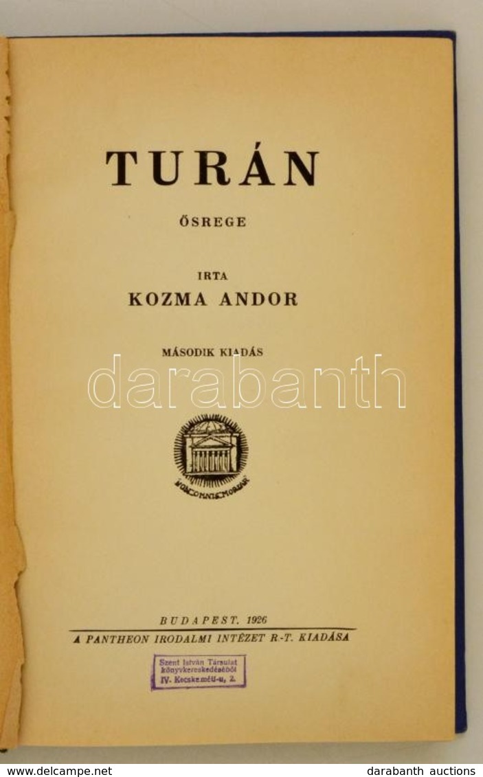 Kozma Andor: Turán. ?srege. Bp., 1926, Pantheon (,Globus-ny.), 188+3 P. Második Kiadás. Átkötött Félvászon-kötésben. - Non Classés