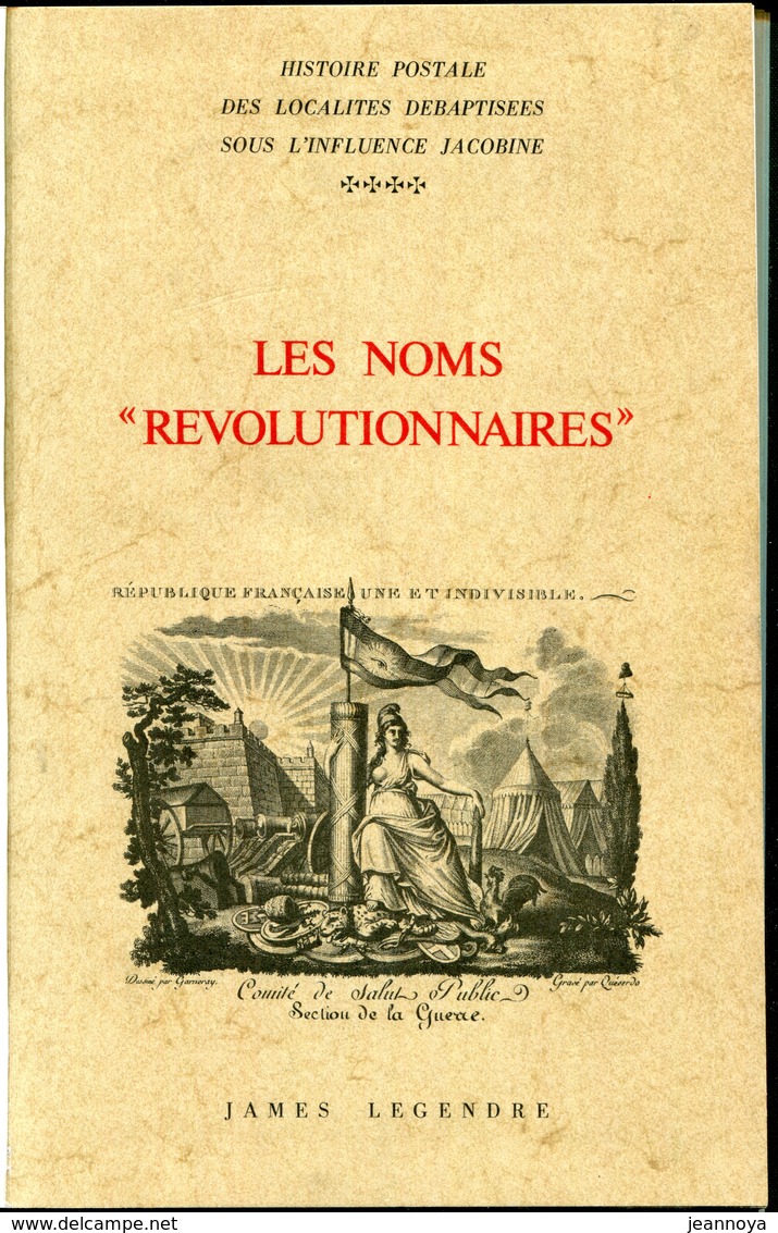 LEGENDRE J. - LES NOMS " REVOLUTIONNAIRES ", RELIE TOILE, 124 PAGES DE 1974 - SUP - Prefilatelie