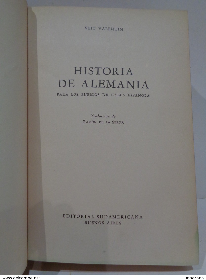 Historia De Alemania Para Los Pueblos De Habla Española. Veit Valentin. Año 1947. - Geschiedenis & Kunst