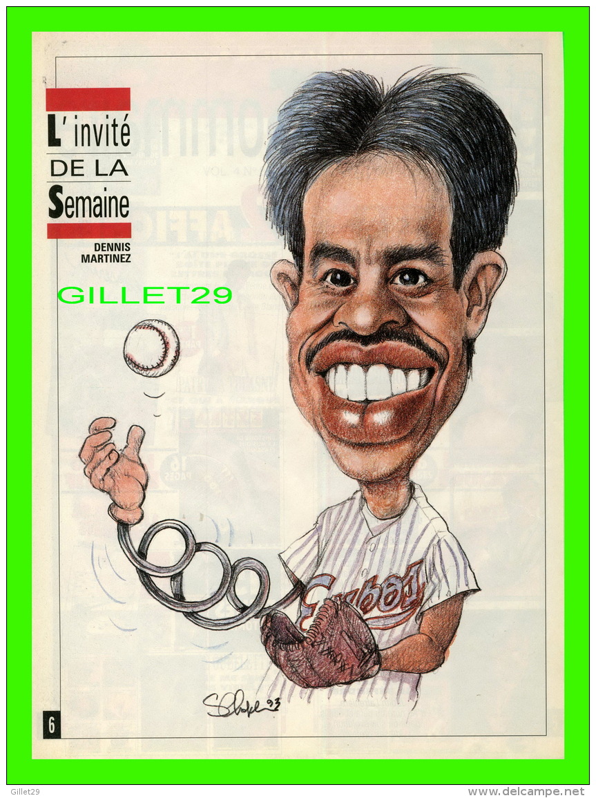 SPORT BASEBALL - MAGAZINE 7 JOURS - CARICATURE DE SERGE CHAPLEAU, 1993 - DENNIS MARTINEZ, LANCEUR EXPOS DE MONTRÉAL - Sonstige & Ohne Zuordnung