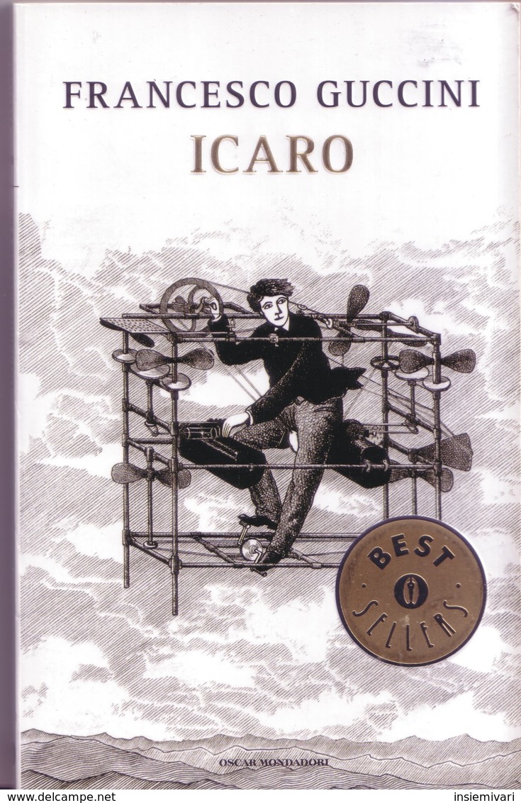 OSCAR MONDADORI "FRANCESCO GUCCINI:ICARO" - COLLANA BEST SELLER. - Grandes Autores