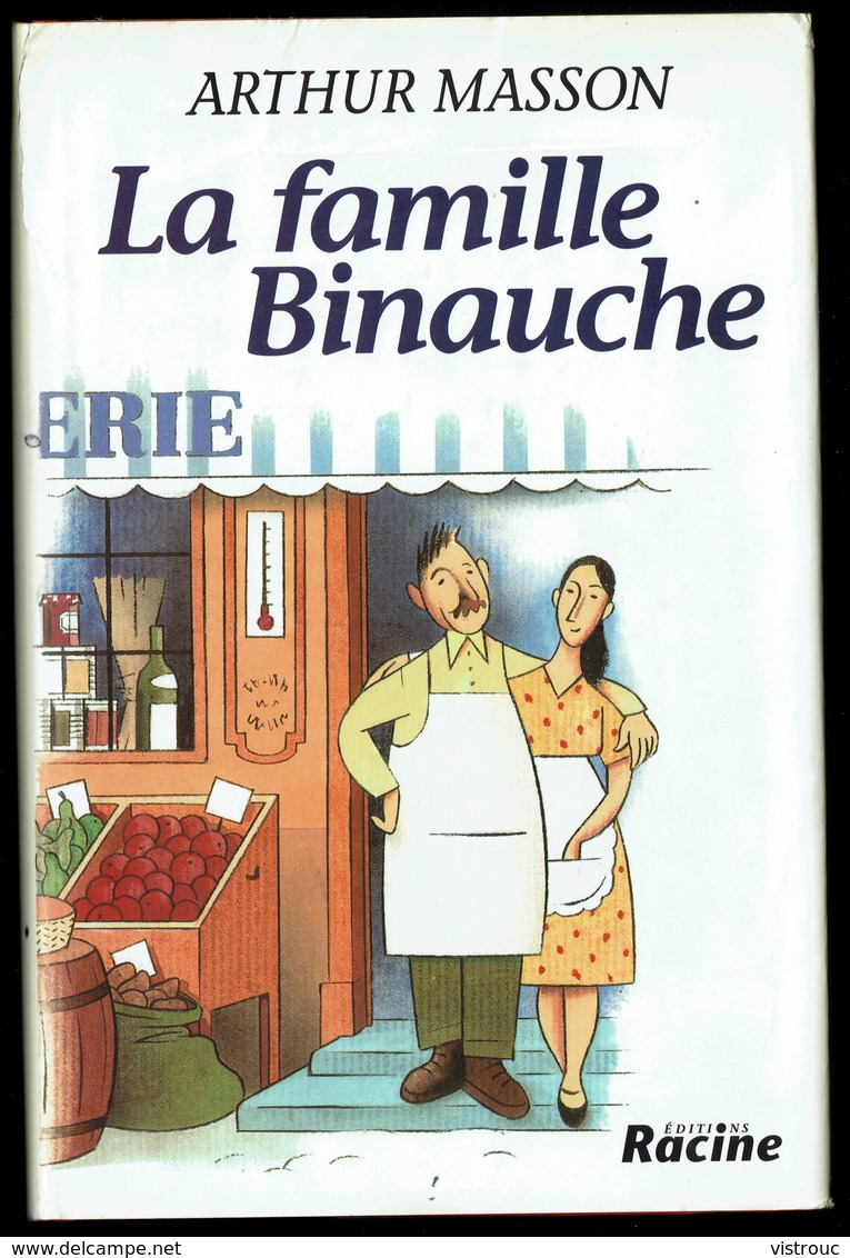 " La Famille BINAUCHE " D'Arthur MASSON - Réédition - RACINE  Bruxelles - 1998. - Autores Belgas