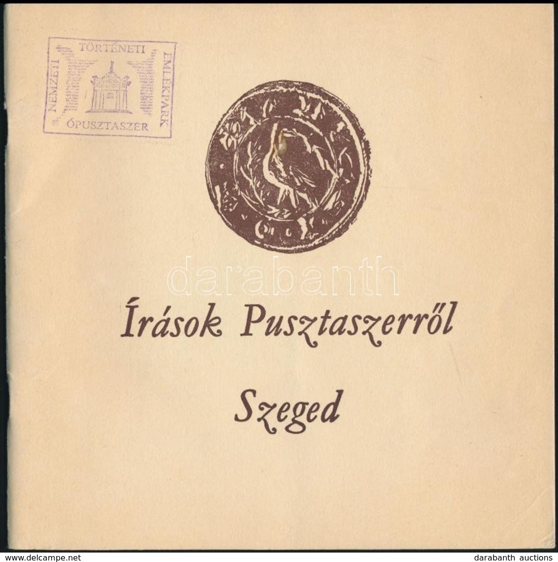 Írások Pusztaszerr?l. Szeged. Szerk.: Juhász Antal. Szeged,é.n., Csongrád Megyei Tanács VB. M?vel?désügyi Osztálya. Kiad - Non Classés