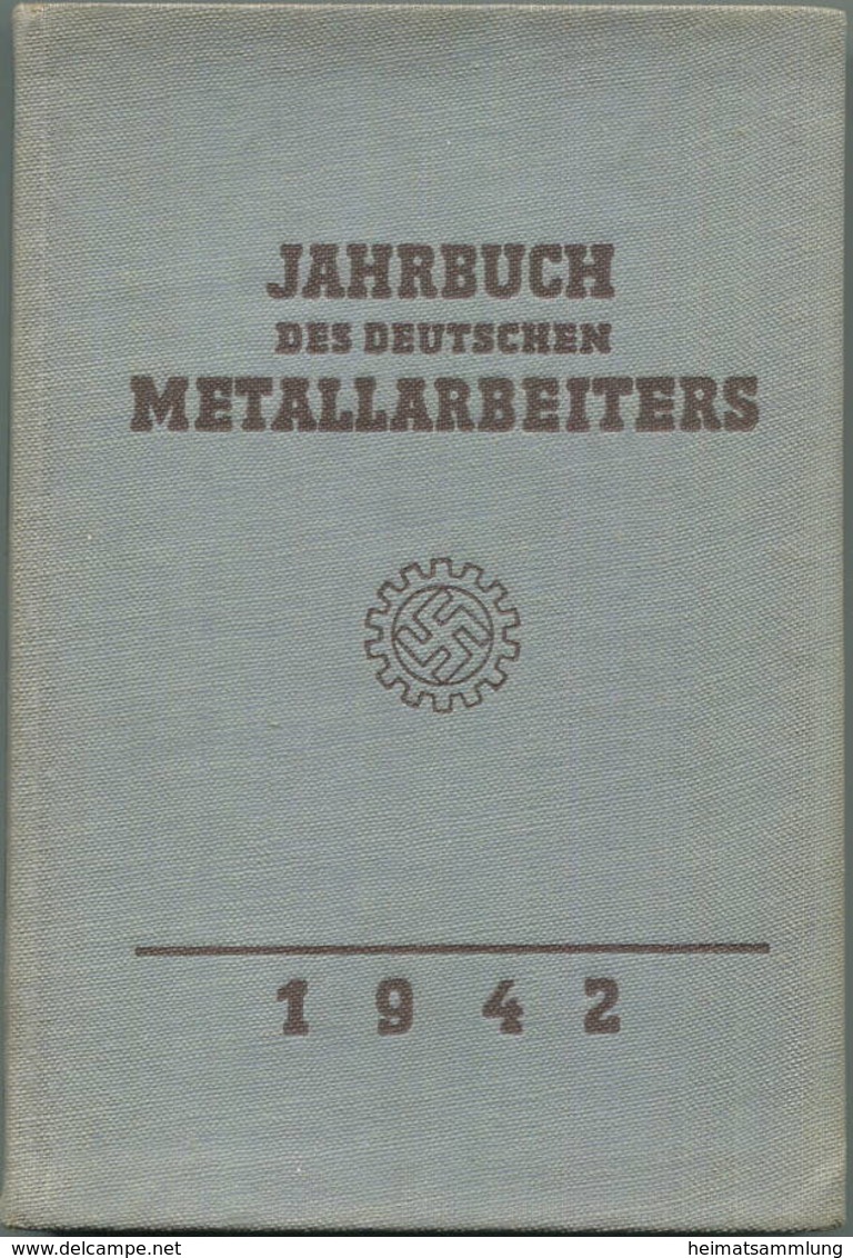 Jahrbuch Des Deutschen Metallarbeiters 1942 - Herausgegeben Von Der Deutschen Arbeitsfront Unter Mitwirkung Des Amtes Fü - Techniek