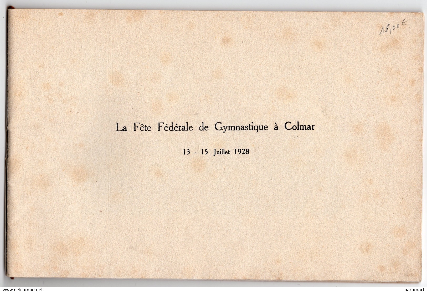 68 Grand Concours International De Gymnastique D'Alsace COLMAR 13 14 15 JUILLET 1928 Livret 38 PAGES + 1 CARTE POSTALE - Gymnastik