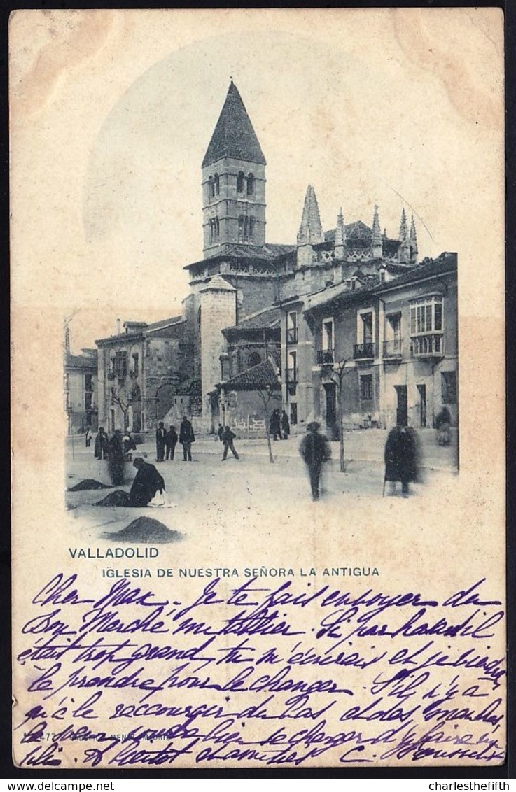 VALLADOLID SPAIN - IGLESIA DE NUESTRA SENORA LA ANTIGUA - 1905 ! - Valladolid