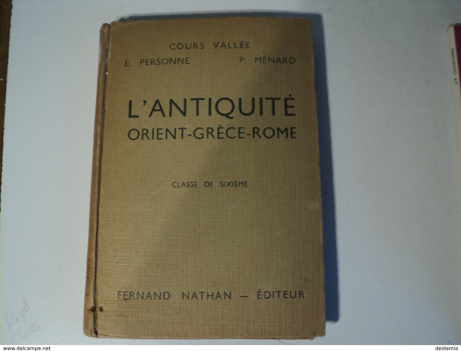 L ANTIQUITE. 1957. ORIENT GRECE ROME. COURS VALLEE. E. PERSONNE ET P. MENARD FERNAND NATHAN. DESTINE AUX ELEVES DE SIXI - 18 Ans Et Plus