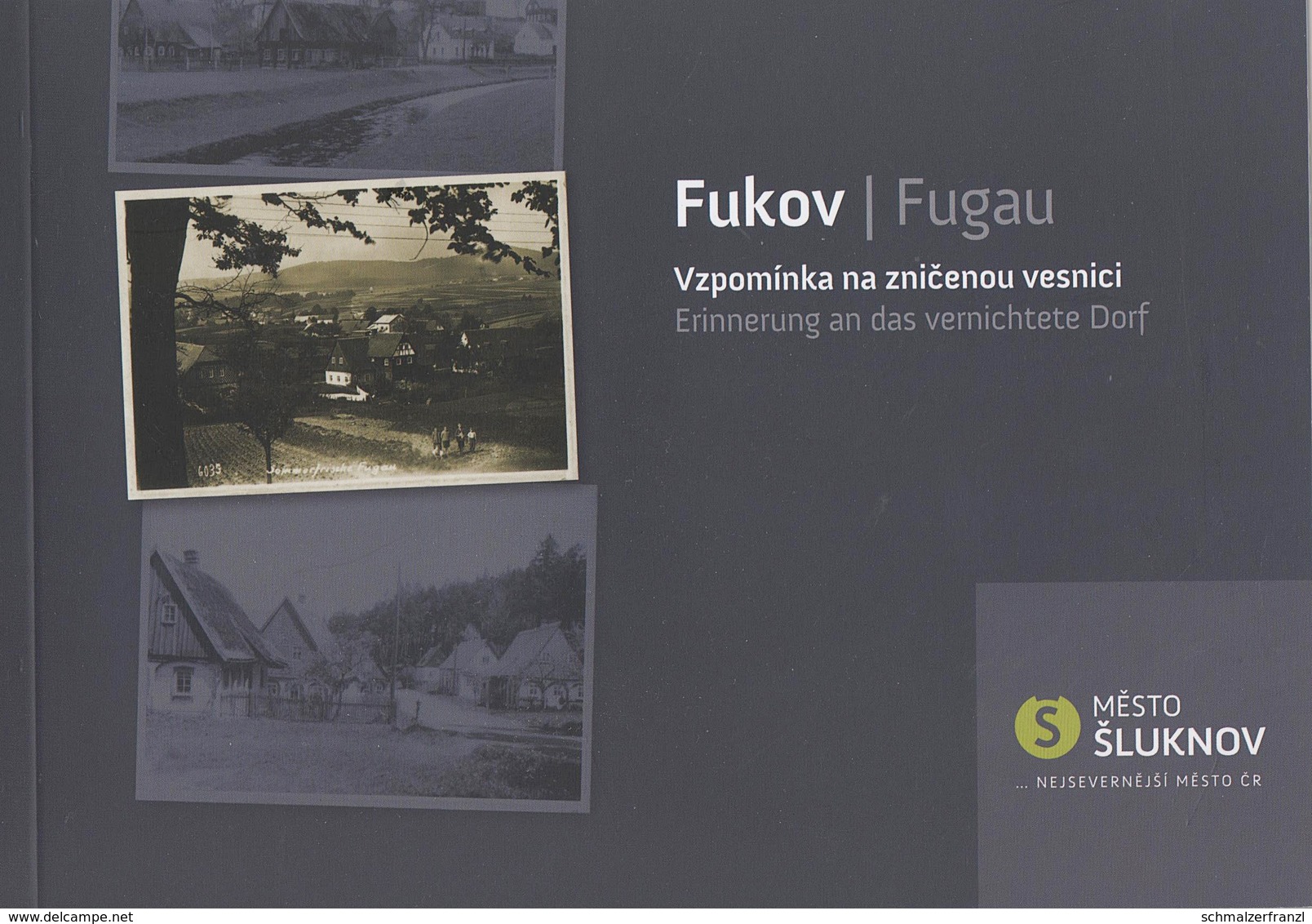 Buch Heft Fukov Fugau Vzpominka Na Znicenou Vesnici Erinnerung An Das Vernichtete Dorf Mesto Sluknov Schluckenau 2010 - Tschechien