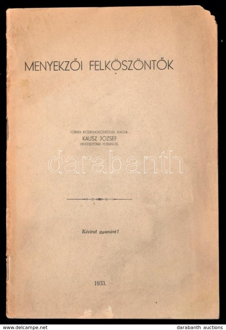 1933 Mennyekzői Felköszöntők. Többek Közreműködésével Kiadja: Kausz József, Hévízgyörki Plébános. Kézirat Gyanánt! Vác,  - Ohne Zuordnung