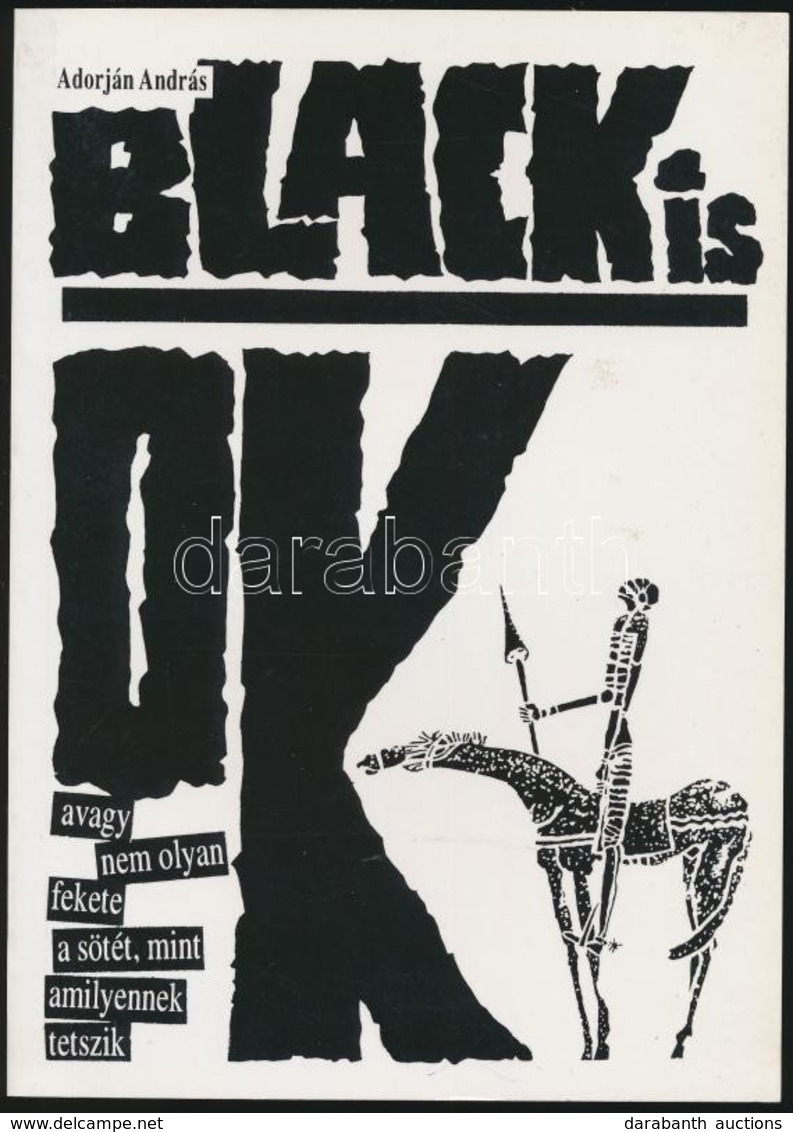 Adorján András: Black Is Ok! Bp.,1992, Kossuth. Kiadói Papírkötés. - Non Classés