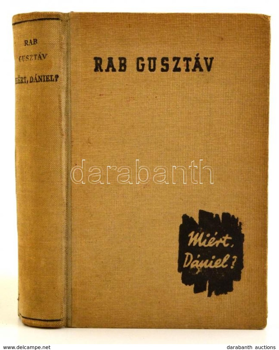 Rab Gusztáv: Miért,Dániel? Bp., 1943. Singer és Wolfner, Egészvászon Kötésben. - Non Classés