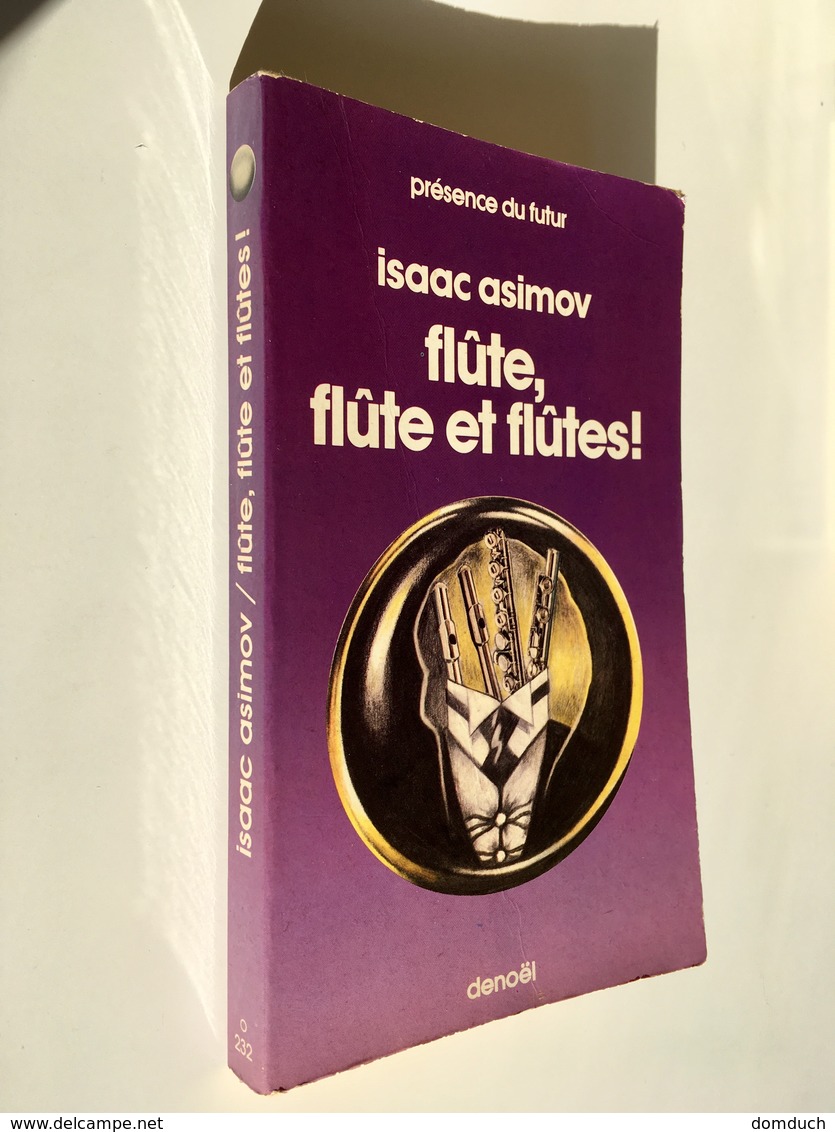 PRESENCE DU FUTUR N° 232   Flûte, Flûte Et Flûtes   Isaac AZIMOV     Editions DENOËL - 1979 - Denoël