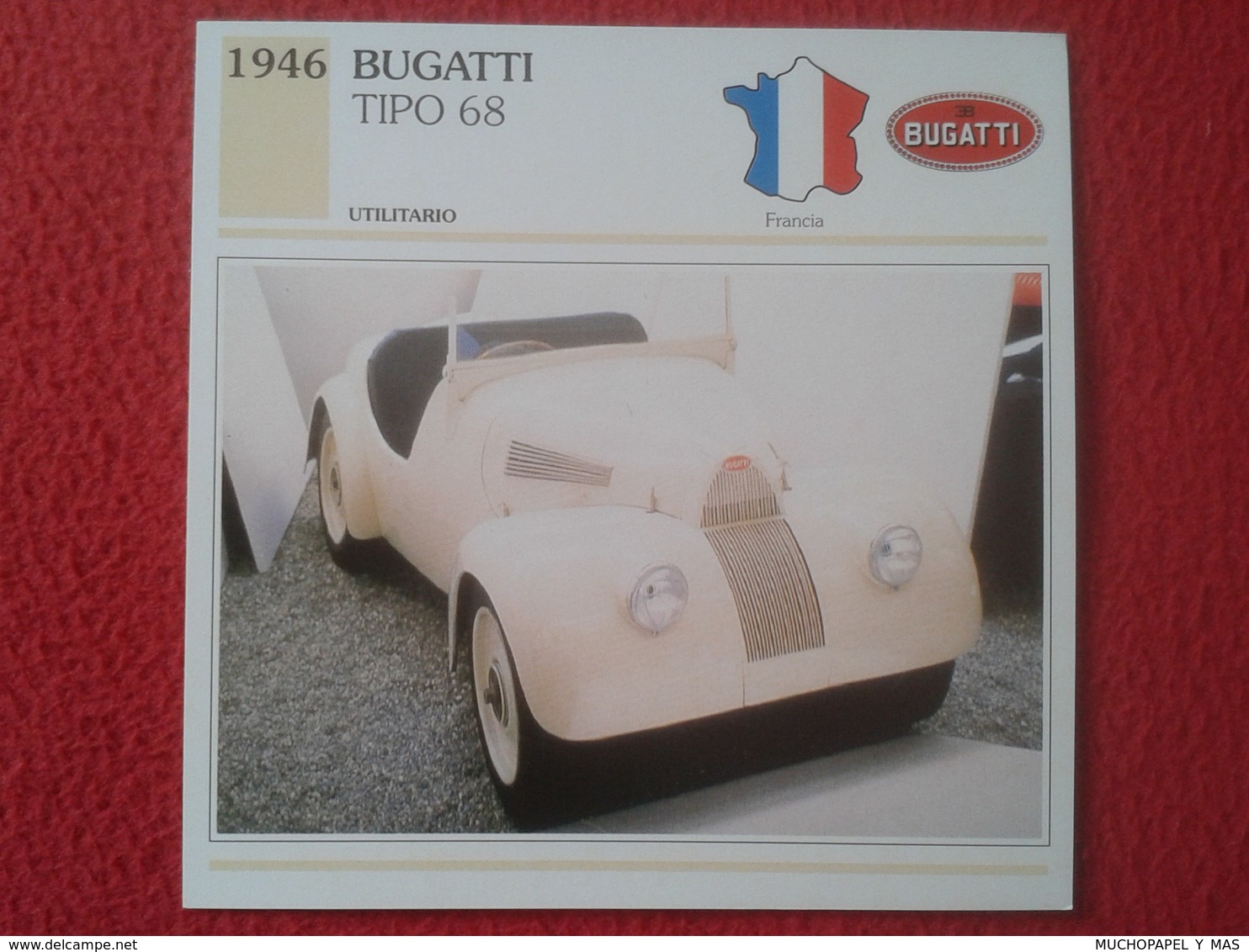 FICHA TÉCNICA DATA TECNICAL SHEET FICHE TECHNIQUE AUTO COCHE CAR VOITURE 1946 BUGATTI TIPO 68 FRANCIA FRANCE CARS VER FO - Cars