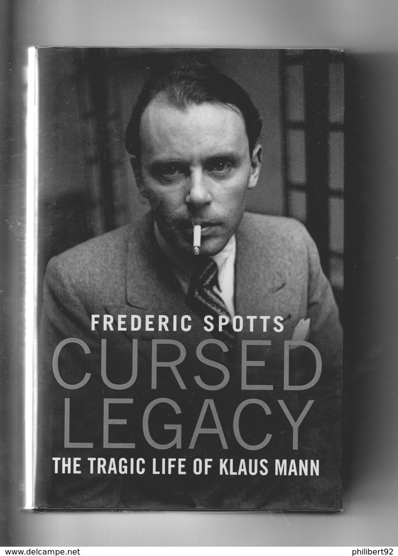 Frederic Spotts. Cursed Legacy. The Tragic Life Of Klaus Mann. - Europa