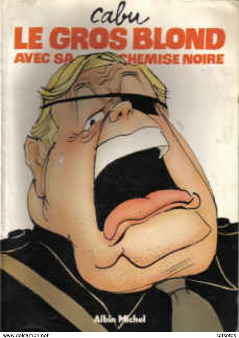 CABU: LE GROS BLOND AVEC SA CHEMISE NOIRE, Editions: Albin MICHEL (1988) - Cabu