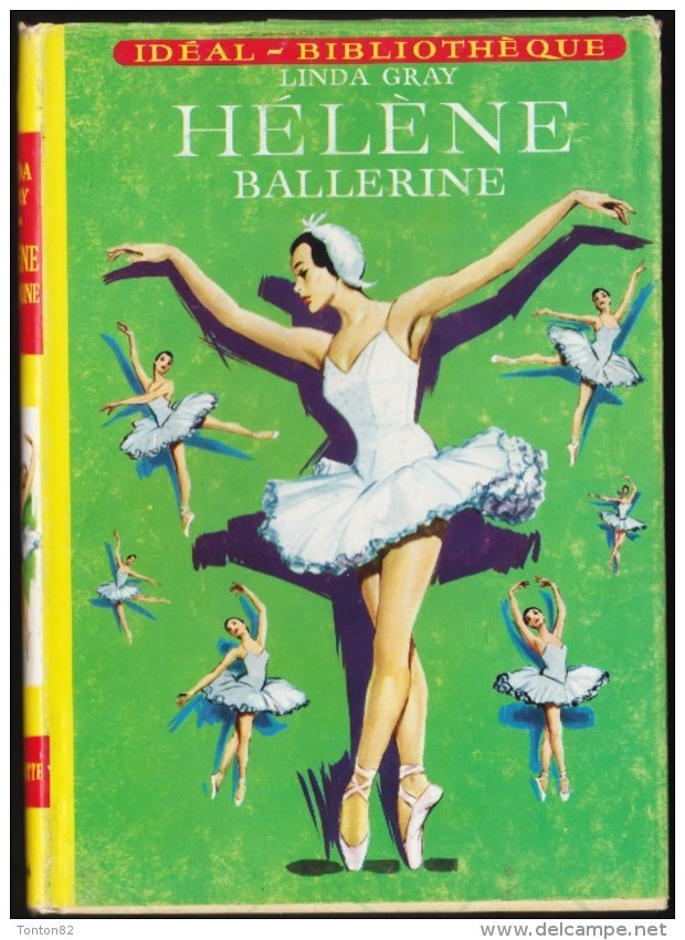 Linda Grey - Hélène Ballerine - Idéal Bibliothèque N°  266 - ( 1964 ) . - Ideal Bibliotheque