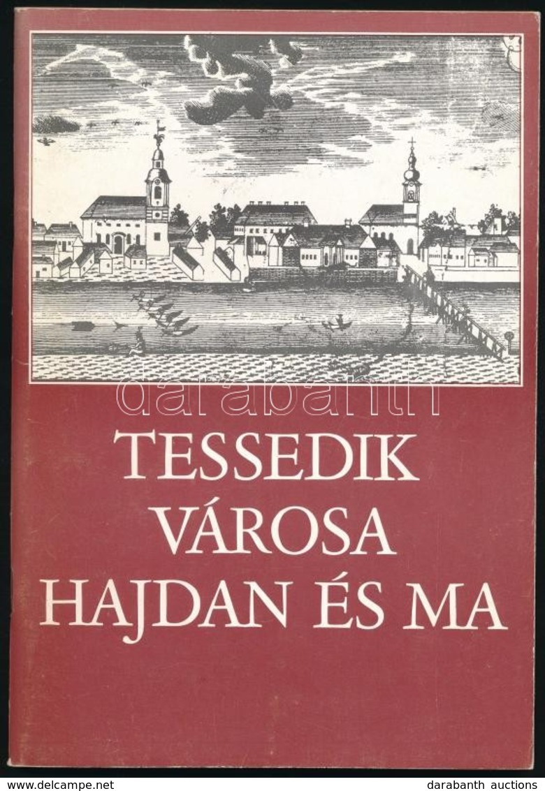 Tessedik Városa Hajdan és Ma. Vezető A Szarvasi Tessedik Sámuel Múzeum állandó Kiállításához. Szarvas,1979, Tessedik Sám - Non Classés