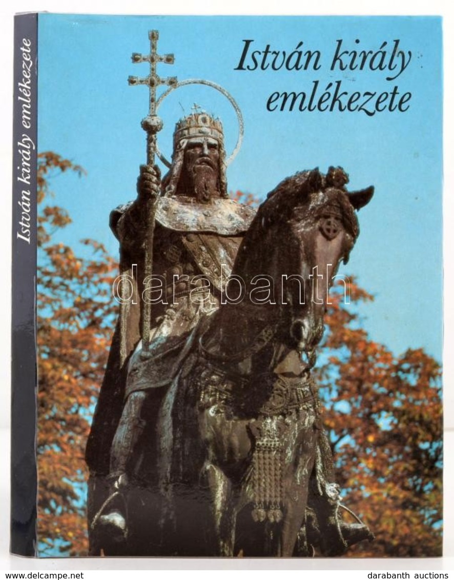 István Király Emlékezete. Bp., 1988, Európa. Kiadói Egészvászon-kötés, Kiadói Papír Védőborítóban. - Non Classificati