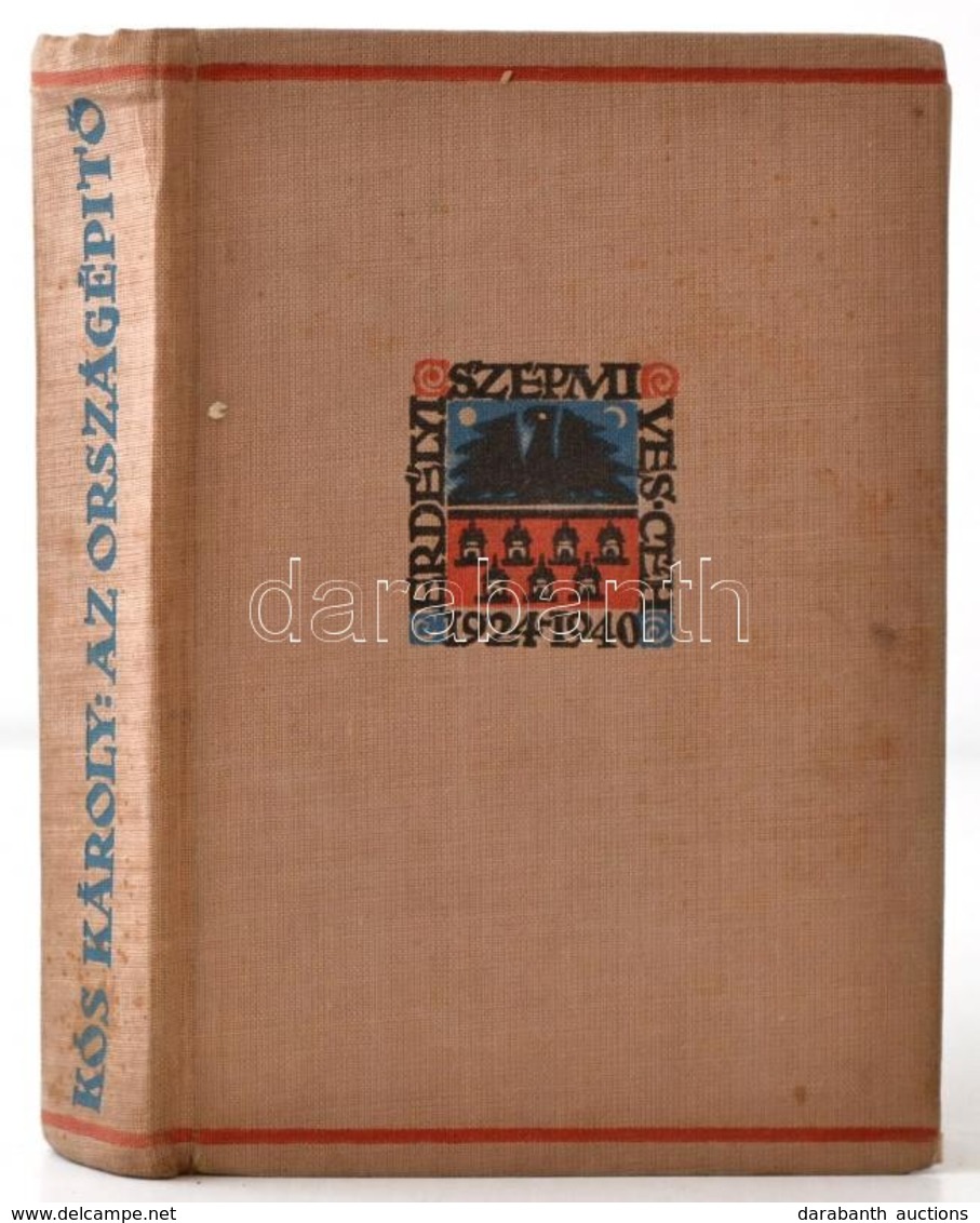 Kós Károly: Az Országépítő. Erdélyi Szépmíves Céh 10 éves Jubileumára Kiadott Díszkiadás. Kolozsvár,é.n.,Erdélyi Szépmív - Non Classés