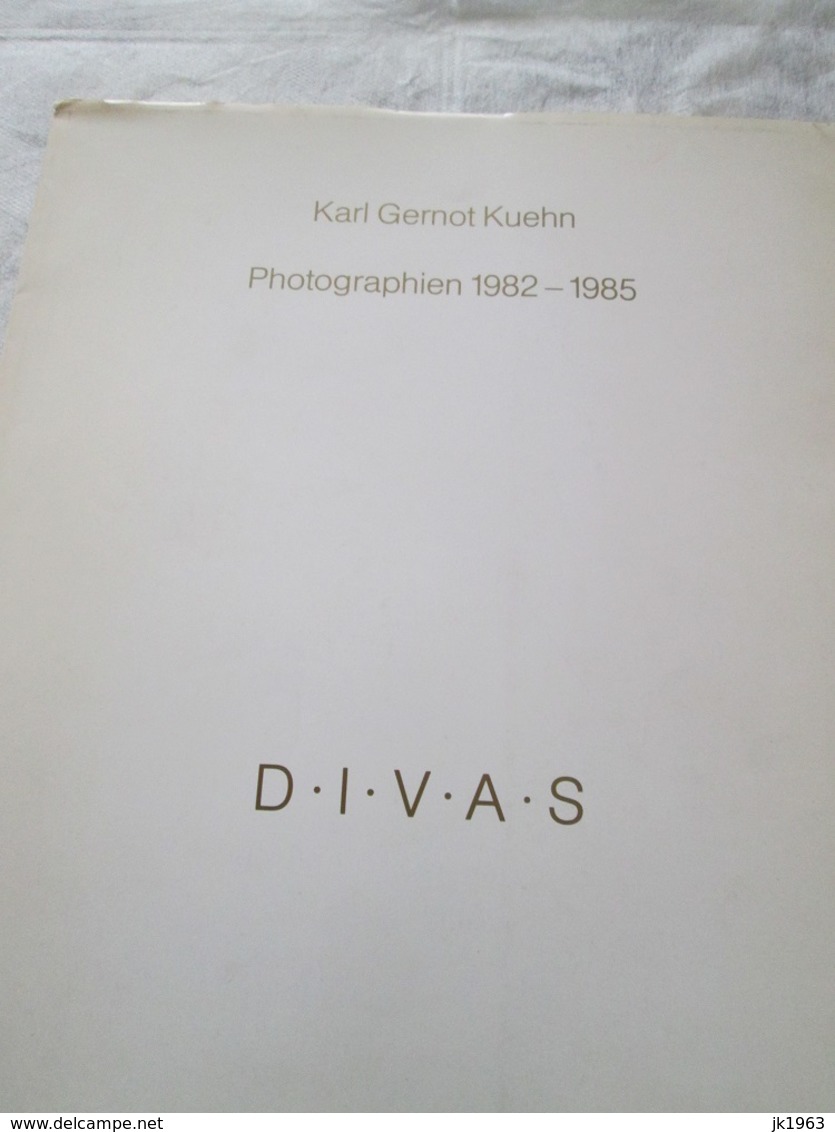 DIVAS ,  PHOTOGRAPHIEN  1982 – 1985, KARL GERNOT KUEHN - Catalogues