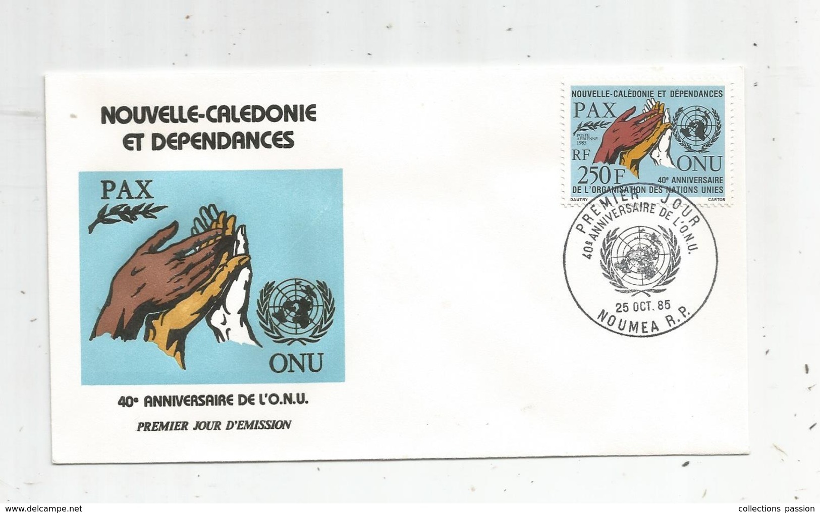 Timbre , FDC , Nouvelle Calédonie Et Dépendances , Nouméa 1985 , 40 E Anniversaire De L'O.N.U. - FDC